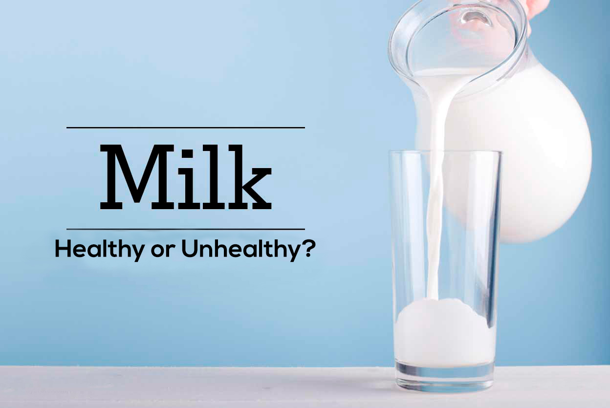 Cow’s Milk – Healthy or Unhealthy?